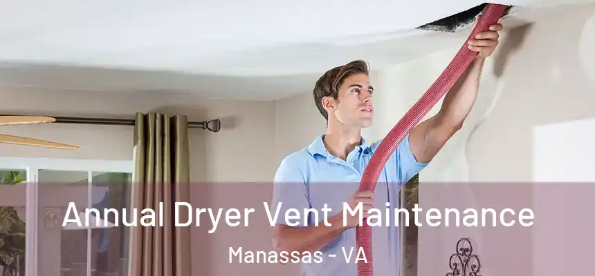  Annual Dryer Vent Maintenance Manassas - VA