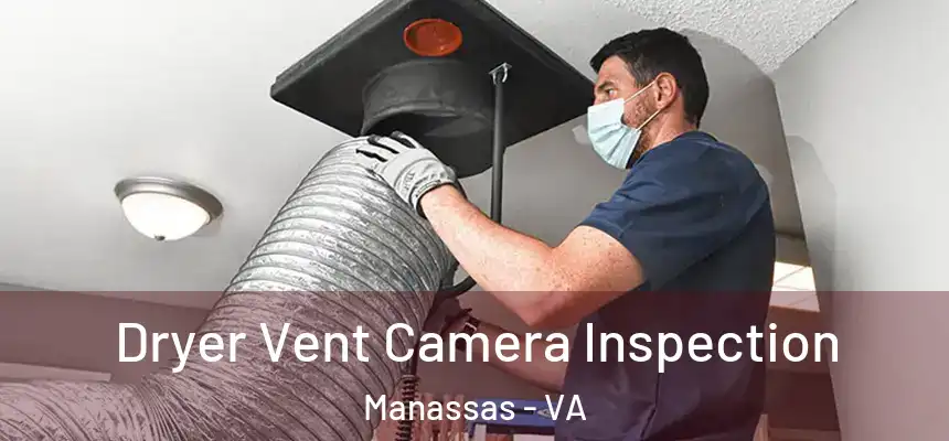  Dryer Vent Camera Inspection Manassas - VA
