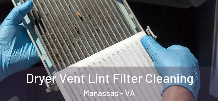  Dryer Vent Lint Filter Cleaning Manassas - VA