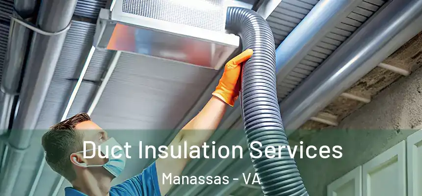  Duct Insulation Services Manassas - VA