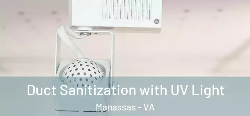  Duct Sanitization with UV Light Manassas - VA