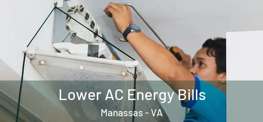  Lower AC Energy Bills Manassas - VA