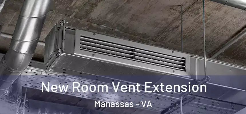  New Room Vent Extension Manassas - VA