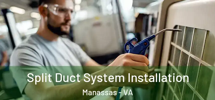  Split Duct System Installation Manassas - VA