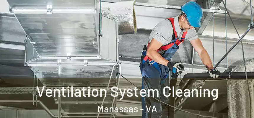  Ventilation System Cleaning Manassas - VA