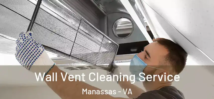  Wall Vent Cleaning Service Manassas - VA